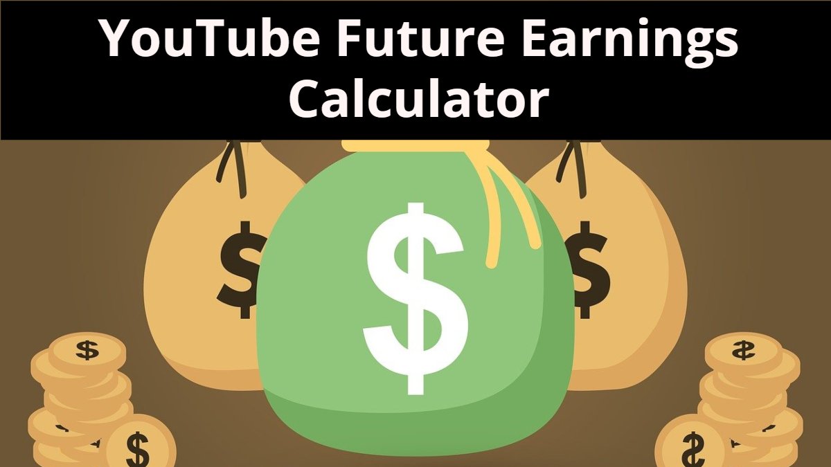 YouTube Future Earnings Calculator